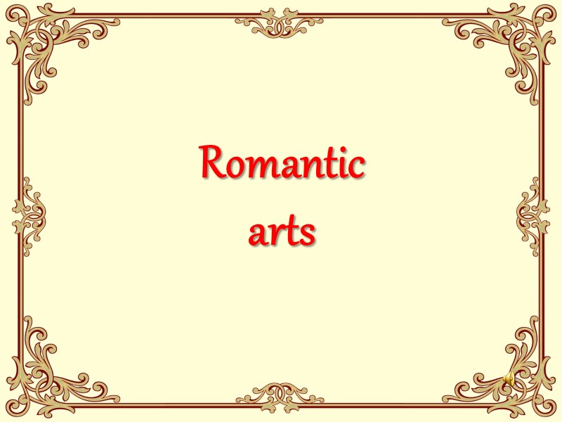 Romantic  arts